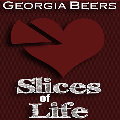Slices of Life
