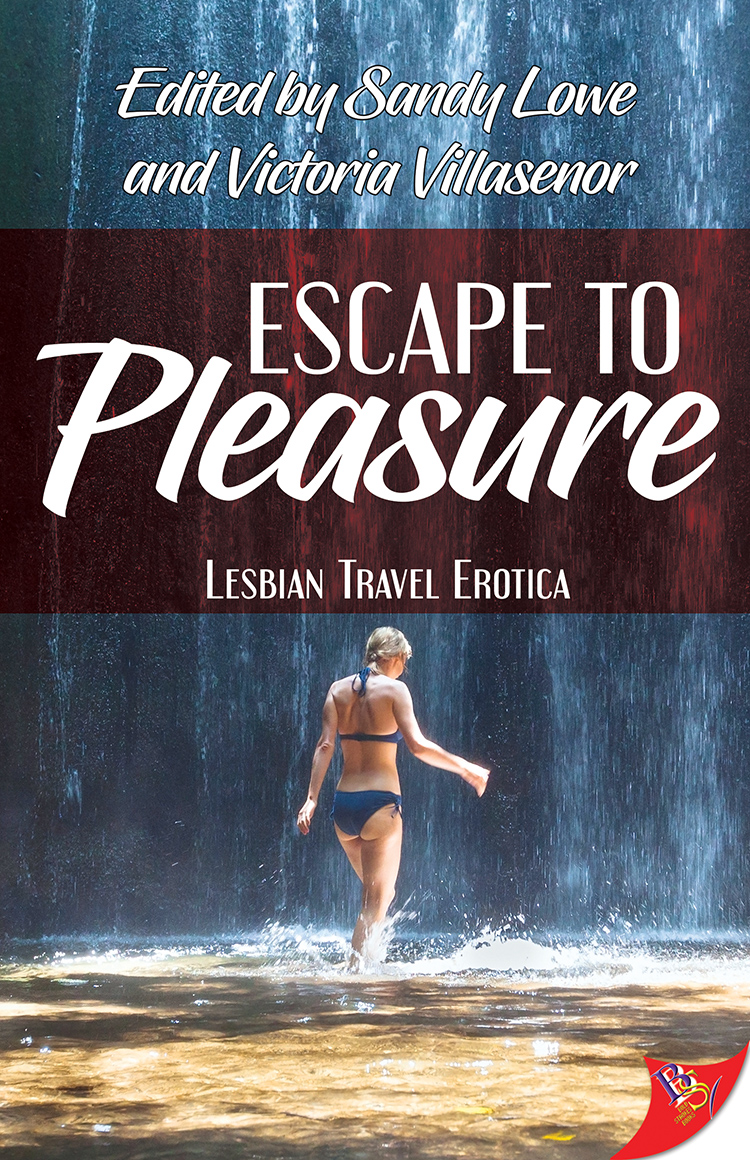 Escape to Pleasure Lesbian Travel Erotica by Sandy Lowe and Victoria Villasenor Bold Strokes Books hq nude image