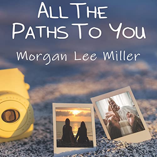  All the Paths to You