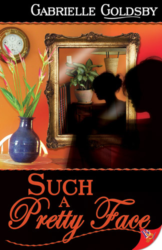 Such A Pretty Face By Gabrielle Goldsby Bold Strokes Books 